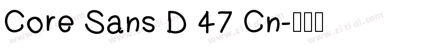 Core Sans D 47 Cn字体转换